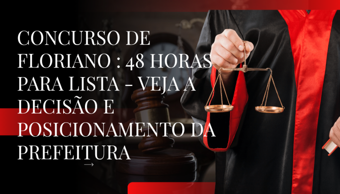 CONCURSO DE FLORIANO _ 48 HORAS PARA LISTA - VEJA A DECISÃO_20260124_130022_0000